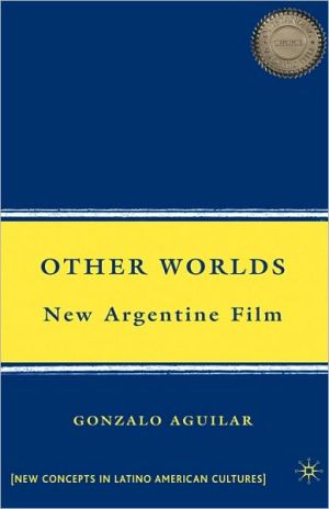 Book Other Worlds: New Argentine Film (New Directions in Latino American Cultures) free
