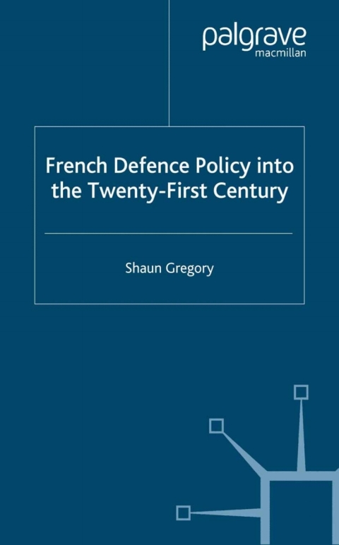 Book French Defence Policy into the Twenty-First Century free