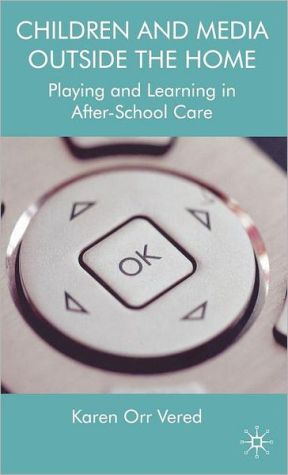 Book Children and Media Outside the Home: Playing and Learning in After-School Care free