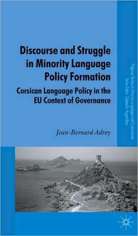 Book Discourse and Struggle in Minority Language Policy Formation: Corsican Language Policy in the EU Context of Governance (Palgrave Studies in Minority Languages and Communities) free