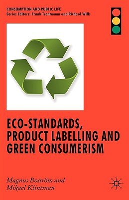Book Eco-Standards, Product Labelling and Green Consumerism (Consumption and Public Life) free