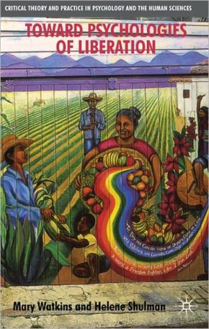 Book Toward Psychologies of Liberation (Critical Theory and Practice in Psychology and the Human Sciences) free