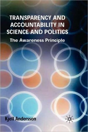 Book Transparency and Accountability in Science and Politics: The Awareness Principle free