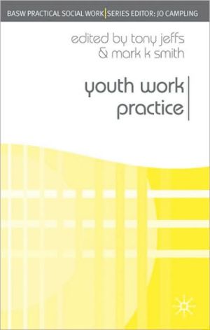Book Youth Work Practice (Practical Social Work Series) free