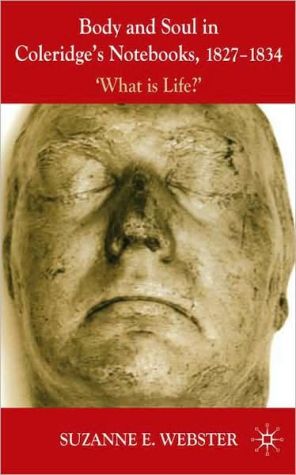 Book Body and Soul in Coleridge's Notebooks, 1827-1834: 'What is Life?' (Health, Technology and Society) free