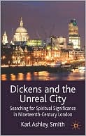 Book Dickens and the Unreal City: Searching for Spiritual Significance in Nineteenth-Century London free