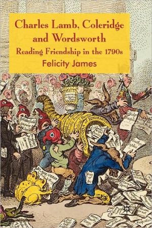Book Charles Lamb, Coleridge and Wordsworth: Reading Friendship in the 1790s free