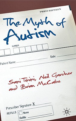 Book The Myth of Autism: Medicalising Men's and Boys' Social and Emotional Competence free