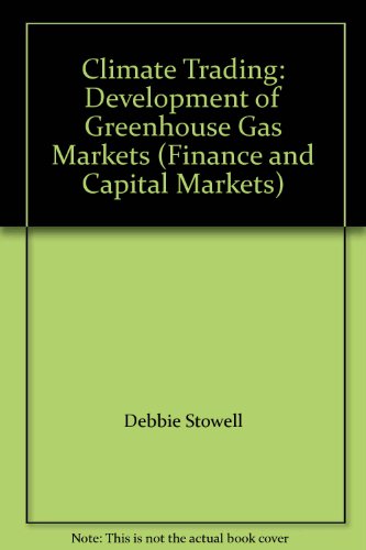 Book Climate Trading: Development Of Greenhouse Gas Markets (finance And Capital Markets) free
