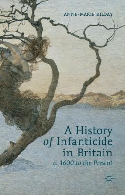 Book A History of Infanticide in Britain, c. 1600 to the Present free