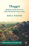Book Thuggee: Banditry and the British in Early Nineteenth-Century India (Cambridge Imperial and Post-Colonial Studies) free
