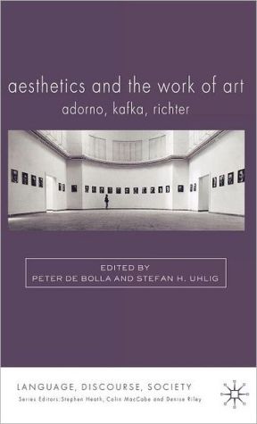 Book Aesthetics and The Work of Art: Adorno, Kafka, Richter (Language, Discourse, Society) free