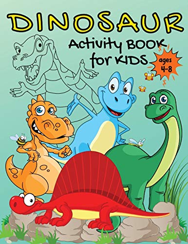 Book DINOSAUR Activity Book for Kids Ages 4-8: Amazing dinosaur coloring activity book for kids - Dinosaur coloring book for kids - Dot to dot book - dot ... - fun activities for kids, boys and girls free