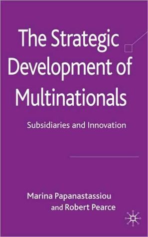 Book The Strategic Development of Multinationals: Subsidiaries and Innovation free