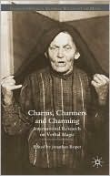 Book Charms, Charmers and Charming: International Research on Verbal Magic (Palgrave Historical Studies in Witchcraft and Magic) free