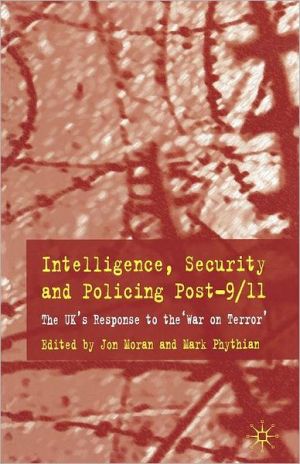 Book Intelligence, Security and Policing Post-9/11: The UK's Response to the 'War on Terror' free