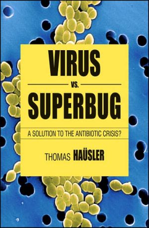 Book Viruses Vs. Superbugs: A Solution to the Antibiotics Crisis? (Macmillan Science) free