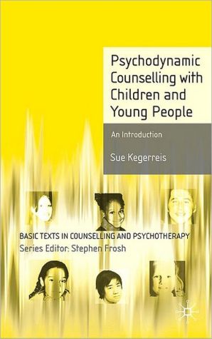 Book Psychodynamic Counselling with Children and Young People: An Introduction (Basic Texts in Counselling and Psychotherapy, 16) free
