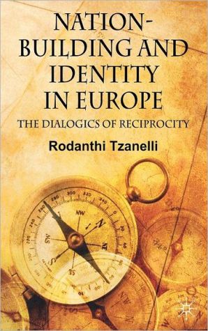Book Nation-Building and Identity in Europe: The Dialogics of Reciprocity free