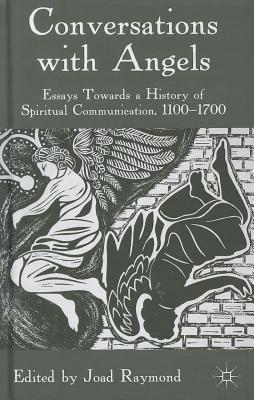 Book Conversations with Angels: Essays Towards a History of Spiritual Communication, 1100-1700 free