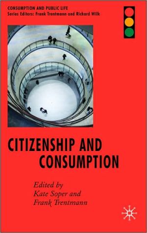Book Citizenship and Consumption (Consumption and Public Life) free