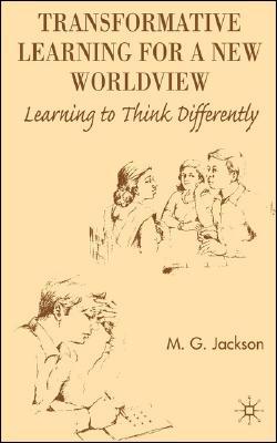 Book Transformative Learning for a New Worldview: Learning to Think Differently free
