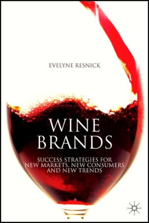 Book Wine Brands: Success Strategies for New Markets, New Consumers and New Trends free
