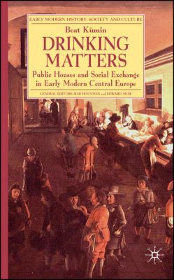 Book Drinking Matters: Public Houses And Social Exchange In Early Modern Central Europe (early Modern History: Society And Culture) free