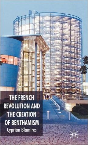 Book The French Revolution and the Creation of Benthamism free