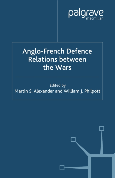 Book Anglo-French Defence Relations Between the Wars free