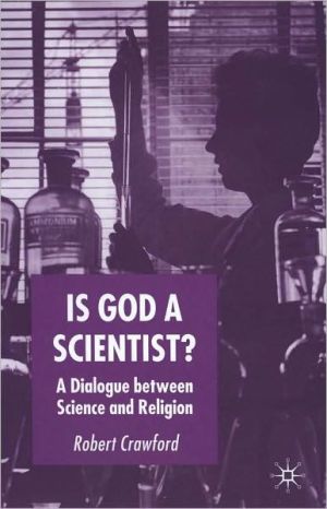 Book Is God A Scientist?: A Dialogue Between Science And Religion free