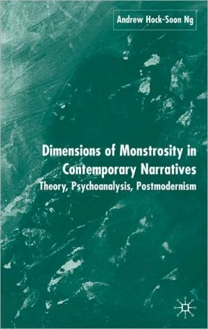 Book Dimensions Of Monstrosity In Contemporary Narratives: Theory, Psychoanalysis, Postmodernism free