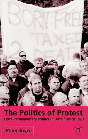 Book The Politics Of Protest: Extra-parliamentary Politics In Britain Since 1970 free