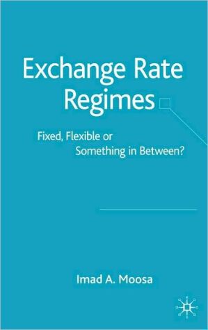Book Exchange Rate Regimes: Fixed, Flexible Or Something In Between? free