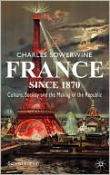 Book France since 1870: Culture, Society and the Making of the Republic free