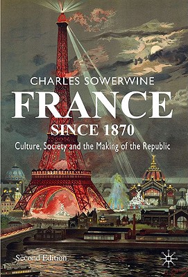Book France since 1870: Culture, Society and the Making of the Republic free