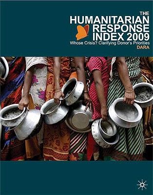 Book The Humanitarian Response Index (HRI) 2009: Whose Crisis? Clarifying Donor's Priorities free