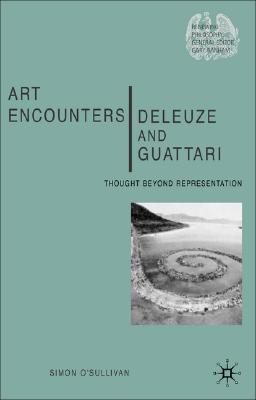 Book Art Encounters Deleuze and Guattari: Thought Beyond Representation (Renewing Philosophy) free
