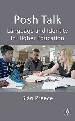Book Posh Talk: Language And Identity In Higher Education free