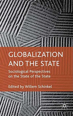 Book Globalization and the State: Sociological Perspectives on the State of the State free