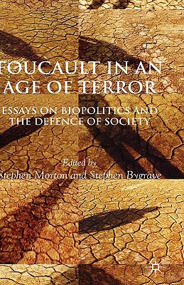 Book Foucault in an Age of Terror: Essays on Biopolitics and the Defence of Society free