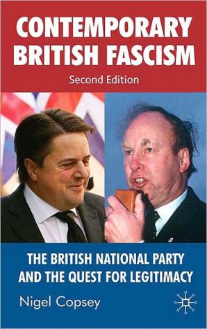 Book Contemporary British Fascism: The British National Party and the Quest for Legitimacy free