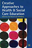 Book Creative Approaches To Health And Social Care Education: Knowing Me, Understanding You free