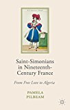 Book Saint-Simonians in Nineteenth-Century France: From Free Love to Algeria free