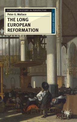 Book The Long European Reformation: Religion, Political Conflict, and the Search for Conformity, 1350-1750 (European History in Perspective) free