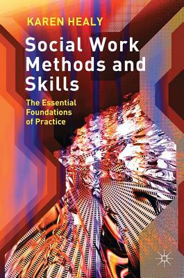 Book Social Work Methods and Skills: The Essential Foundations of Practice free