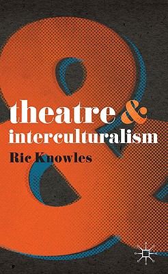 Book Theatre and Interculturalism (Theatre And, 39) free