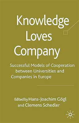 Book Knowledge Loves Company: Successful Models of Cooperation between Universities and Companies in Europe free