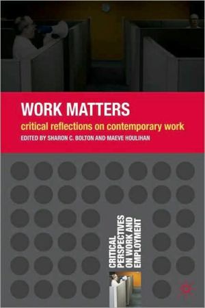 Book Work Matters: Critical Reflections on Contemporary Work (Critical Perspectives on Work and Employment) free