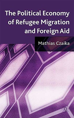 Book The Political Economy of Refugee Migration and Foreign Aid free